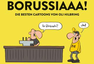 Leserinformation: Die besten BVB-Cartoons der letzten zehn Jahre von Oli Hilbring